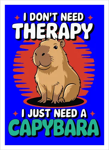 I don't need therapy, I just need a capybara