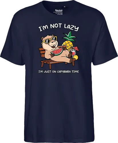 I'M NOT LAZY. I'M JUST ON CAPYBARA TIME