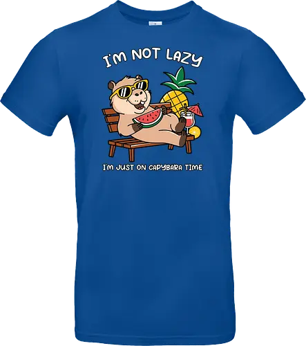 I'M NOT LAZY. I'M JUST ON CAPYBARA TIME
