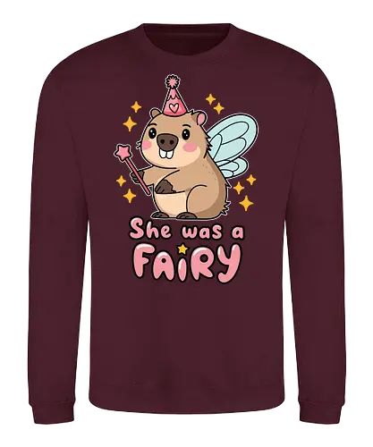 She was a fairy - capybara, fairy, wings, magic wand, stars, cartoon, cute, pink hat, whimsical, text - Sweatshirt