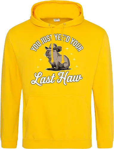 You Just Yee'd Your Last Haw