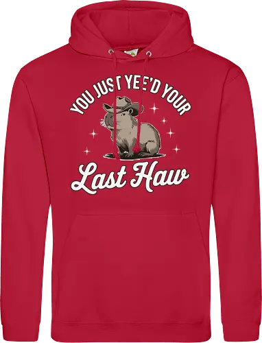 You Just Yee'd Your Last Haw