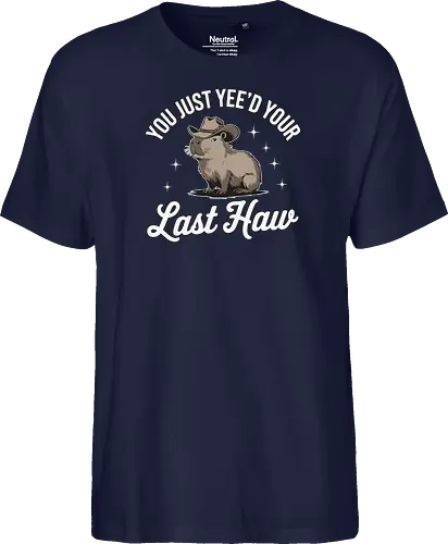 You Just Yee'd Your Last Haw