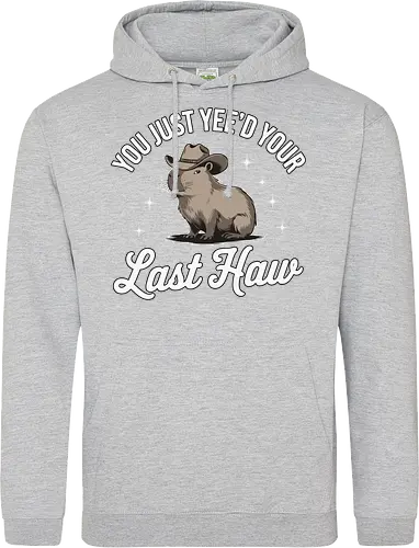 You Just Yee'd Your Last Haw