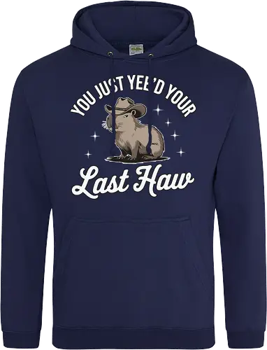 You Just Yee'd Your Last Haw