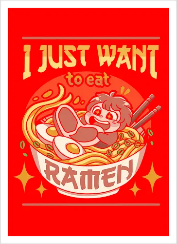 I just want to eat ramen