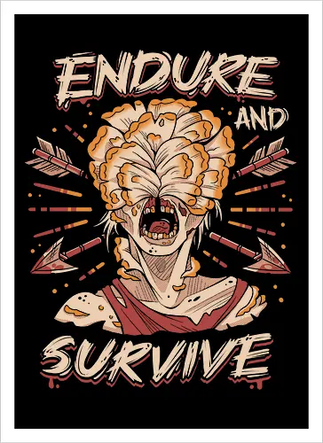 Endure and Survive