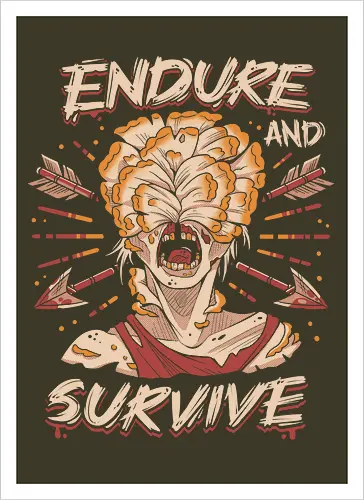 Endure and Survive