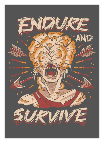 Endure and Survive