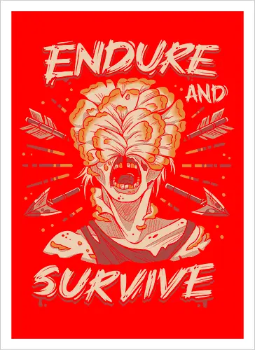 Endure and Survive
