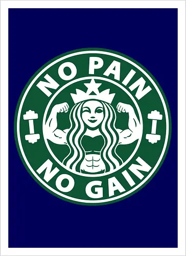 No Pain No Gain