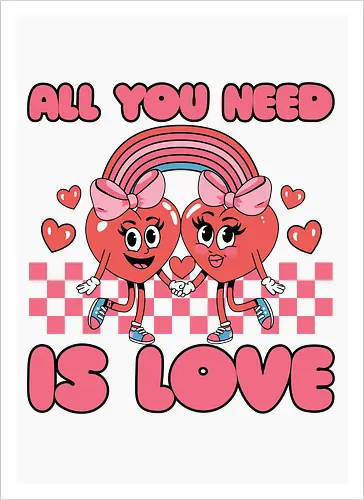 All You Need Is Love