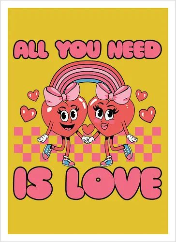 All You Need Is Love