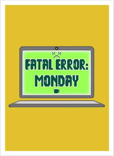 Fatal Error: Monday (Fataler Fehler: Montag)