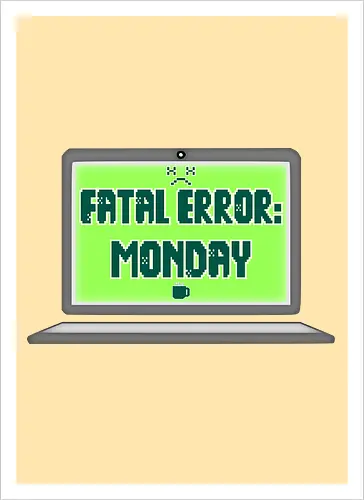 Fatal Error: Monday (Fataler Fehler: Montag)
