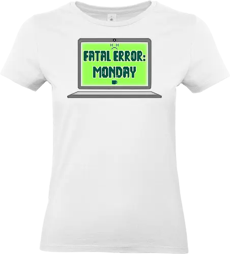 Fatal Error: Monday (Fataler Fehler: Montag) - Montag, Fehler, Glitch, Technik-Humor, lustig, Spielerei, Chaos, Standby, Dienstag, Wochenstart, Tech-Fans, Sarkasmus, Nerd, Geek, Programmierer, Bürohumor, Memes, Retro, Stimmung, entspannt, i hate mondays, i hate mornings, work, job - Standard T-Shirt (Women)