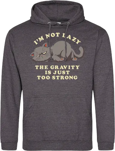 I'm Not Lazy, The Gravity Is Just Too Strong