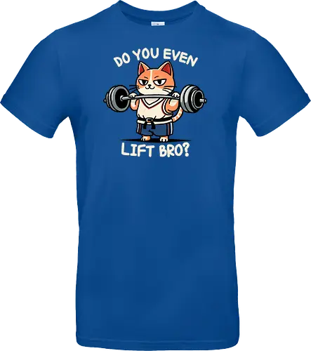 Do you even lift bro?