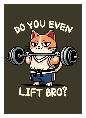 Do you even lift bro?