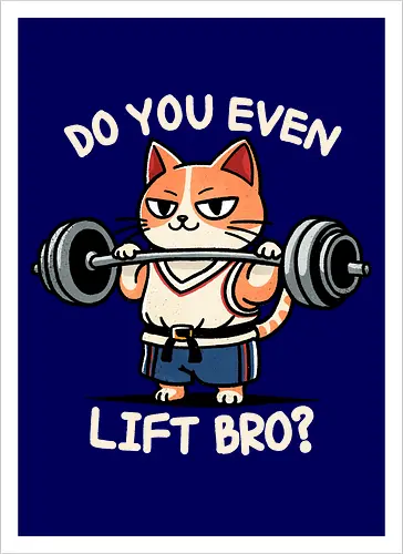 Do you even lift bro?