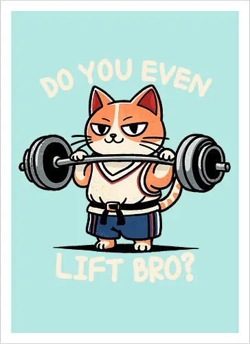 Do you even lift bro?