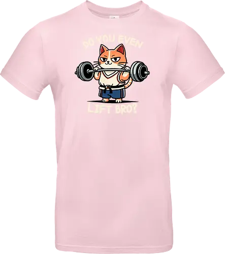 Do you even lift bro?