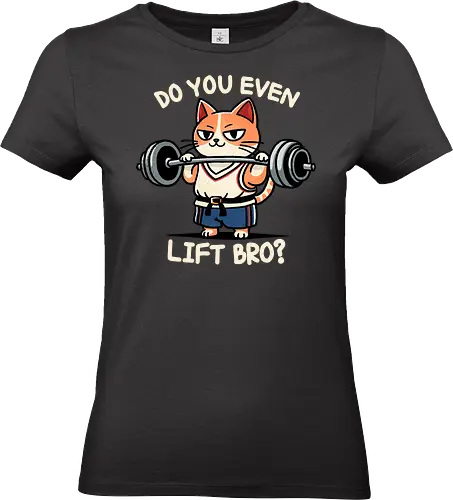 Do you even lift bro? - fitness, workout, exercise, bodybuilding, muscle, catlover, kitty, feline, meow, pet, cute, animals, kitten, whiskers, paws, funny, adorable, caturday, purrfect, catsofinstagram, catsoftwitter, healthy, sweat, cardio, muscles, motivation, gains, catdesign, art, health, training, weightloss, gym, weighttraining, lift, personaltrainer, strong, katze, cat - Standard T-Shirt (Women)