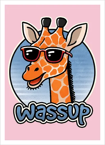 Wassup Giraffe