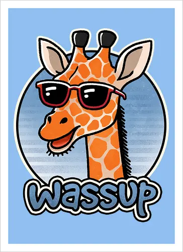 Wassup Giraffe