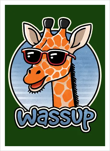Wassup Giraffe