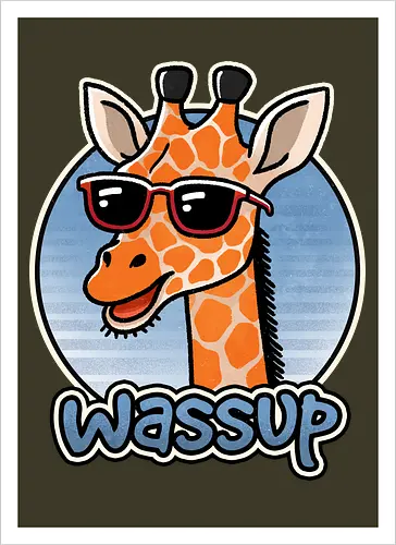 Wassup Giraffe