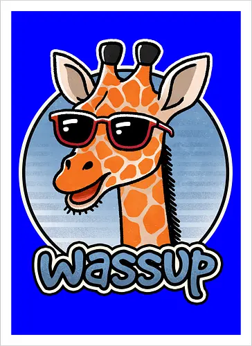 Wassup Giraffe
