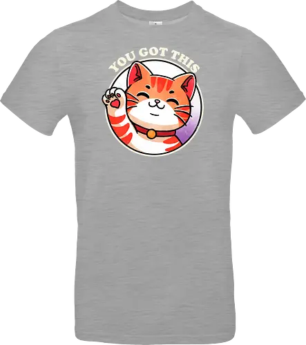 You got this cat