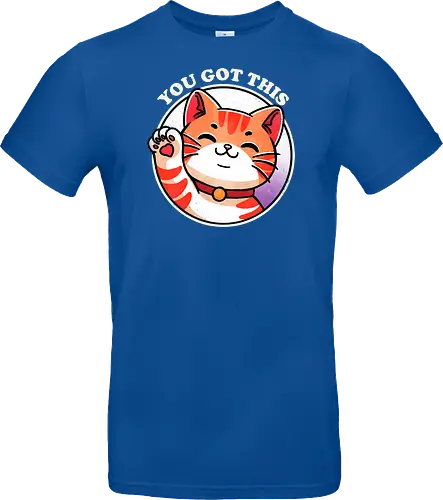 You got this cat