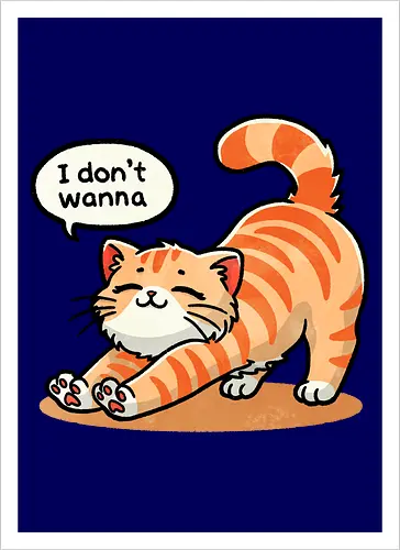 I don't wanna cat