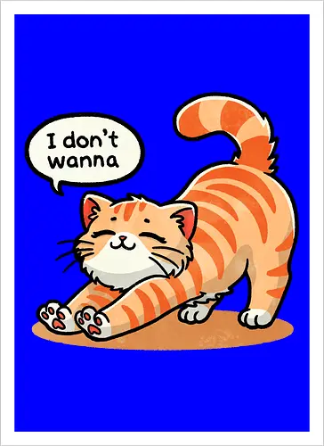 I don't wanna cat