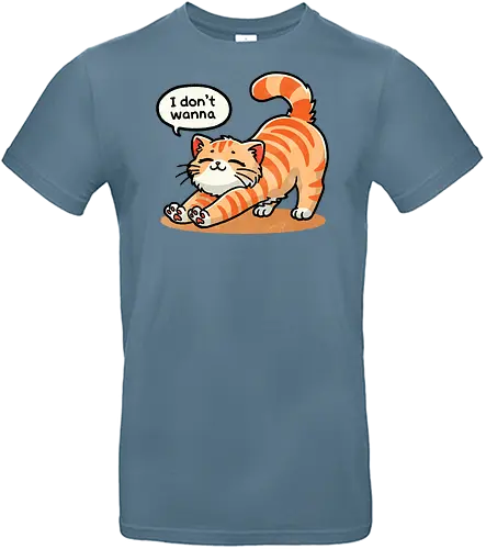 I don't wanna cat - sassy, cat, feline, funny, pet, animal, illustration, meme, attitude, humor, cute, digital art, paws, whiskers, playful, stretch, tabby - Standard T-Shirt