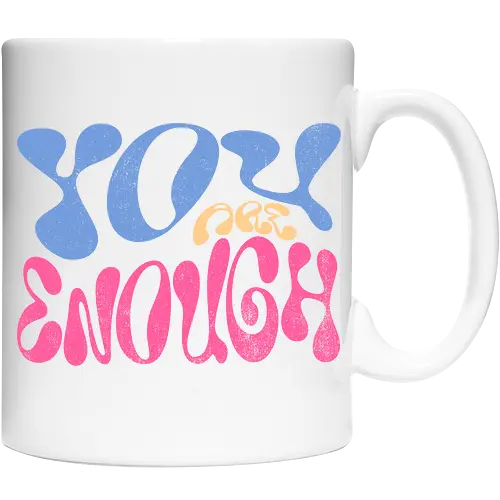 You are enough