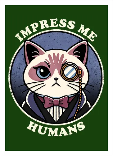 Impress me humans