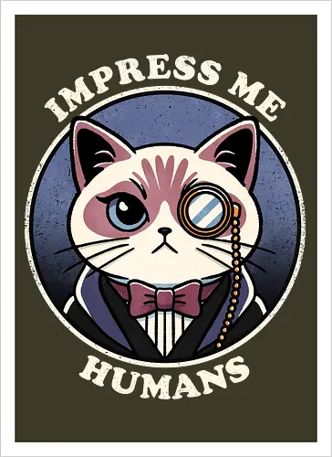 Impress me humans