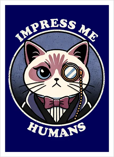 Impress me humans