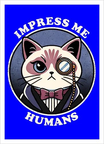 Impress me humans