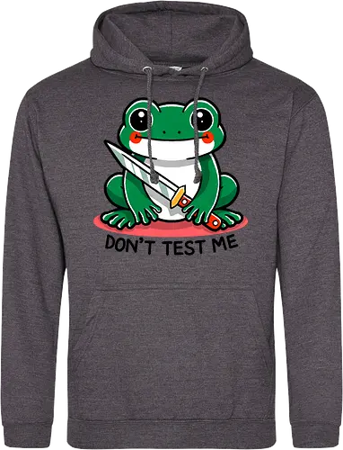 Don't test me