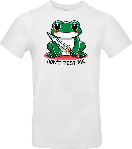 Don't test me