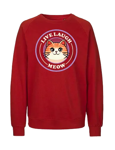 Live laugh meow - love, laugh, meow, cat, pet, cute, funny, joy, happiness, playful, feline, whiskers, kitten, animal, pet lover - Fairtrade Sweatshirt
