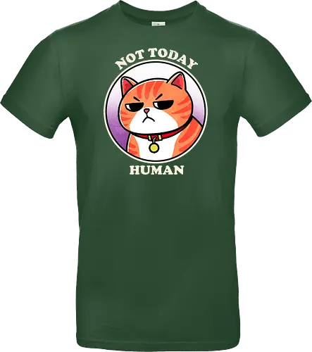 Not today Human