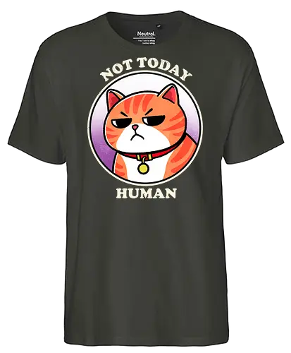 Not today Human - not today, sassy, attitude, funny, humor, sarcasm, statement, quote, typography, design, graphic, meme, meow, vintage, retro, casual, cat, kitten, feline, pet, animal, cute, adorable, cat lover, tabby, domestic cat, pet lover, whiskers, purring, playful - Fairtrade T-Shirt