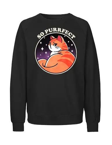 So purrfect - cat, cute, kitten, feline, pet, animal, puns, purr, funny, funny cat, whiskers, adorable, purrfection, humor, pet lover, cat lover - Fairtrade Sweatshirt