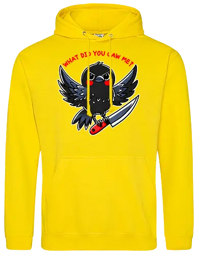 What did you caw me?