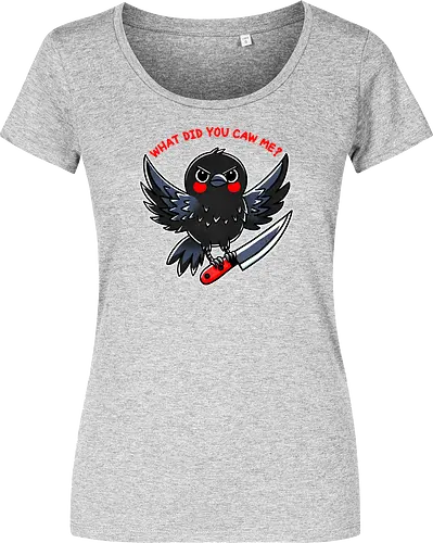 What did you caw me?